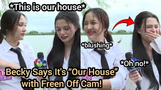 Becky Says It's “Our House” with Freen Off Cam | 4 Elements The Air Behind The Scene 