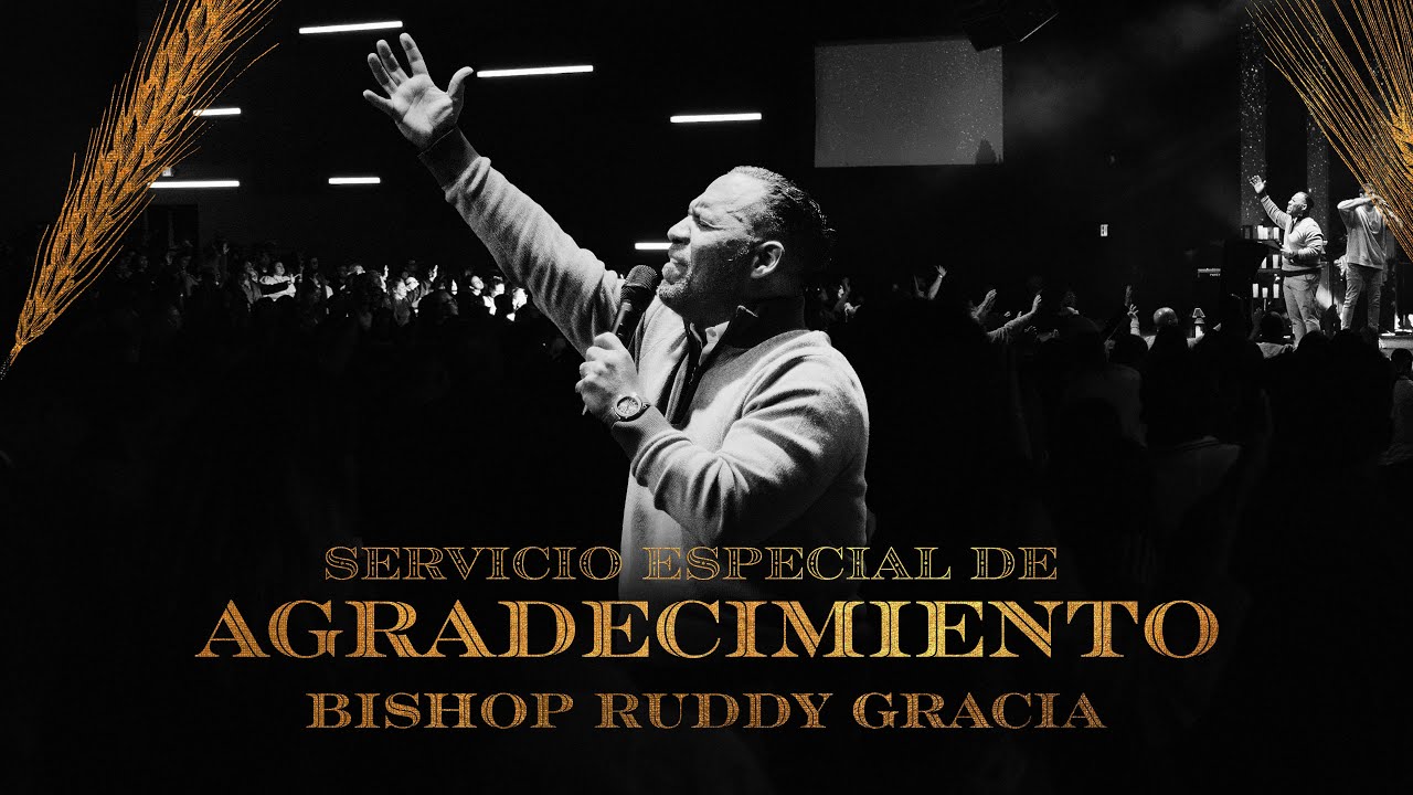 Servicio Especial De Agradecimiento con Bishop Ruddy Gracia - YouTube