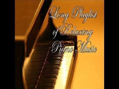 Long Playlist Of Relaxing Piano Music