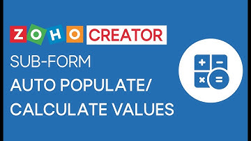 How to Auto Populate/Calculate Values in Zoho Creator Subform
