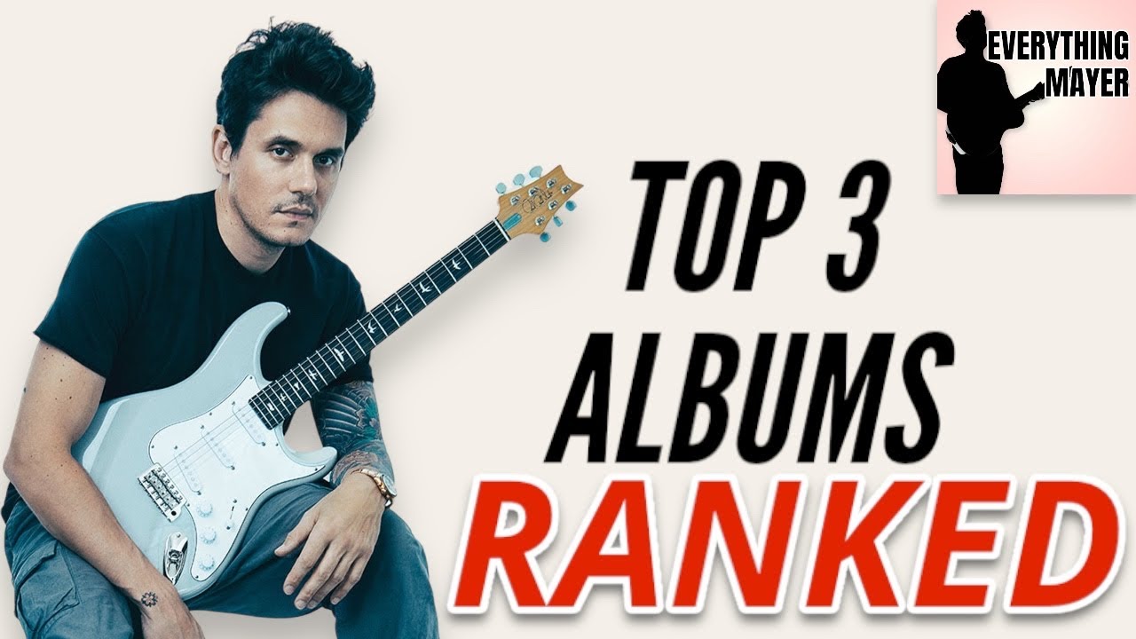 John Mayer s Top 3 Albums RANKED Everything Mayer Ep 3 YouTube John mayer s top 3 albums ranked everything mayer ep 3 youtube