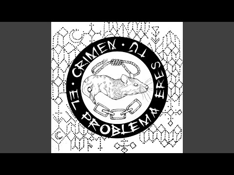 Crimen — Tú Eres El Pedo, Ñero