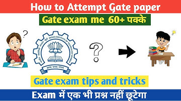 how to attempt gate paper/gate exam tips and tricks/howtocrackgateexam/gate exam me tukka kaise mare