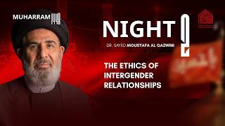 The Ethics of Intergender Relations | Dr. Sayed Moustafa Al Qazwini | Muharram 1448 | Night 2