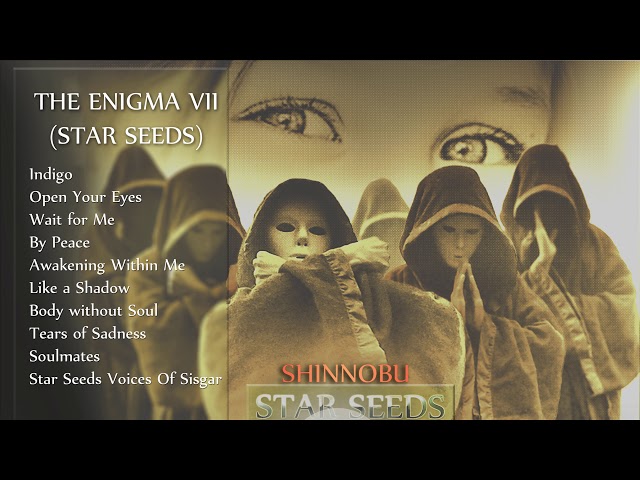 THE ENIGMA VII (FULL ALBUM 2019) STAR SEEDS Shinnobu class=