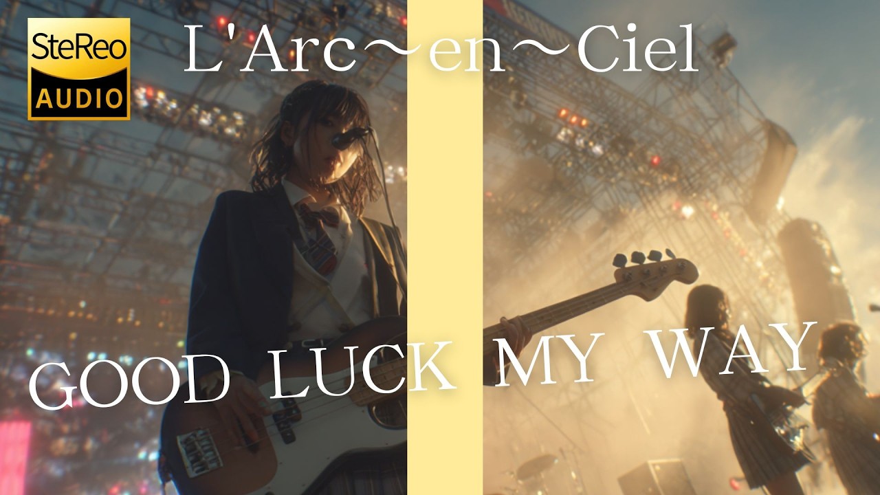 GOOD LUCK MY WAY / L'Arc~en~Ciel 🎸放課後の女子高生軽音部がフェス