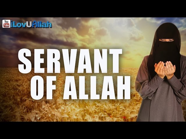 Servant Of Allah ᴴᴰ | Emotional Reminder class=