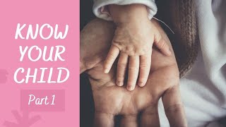 Know your child part 1 - How much do you know about your child?