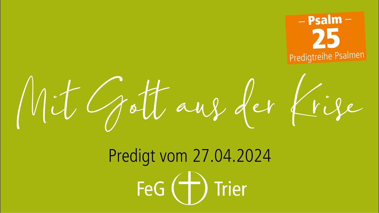 Gottesdienst 27.04.2025 Psalm25: Mit Gott aus der Krise - YouTube