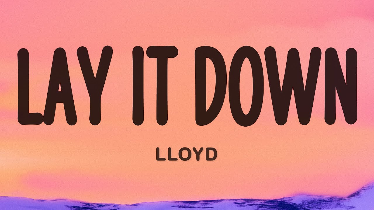 Lloyd - Lay It Down