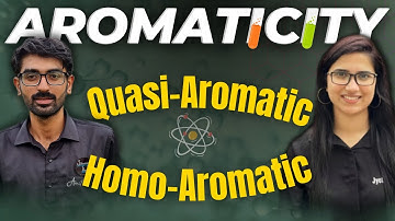Aromaticity Organic Chemistry| Quasi aromatic compounds| Homoaromatic compounds|Aromaticity csir net