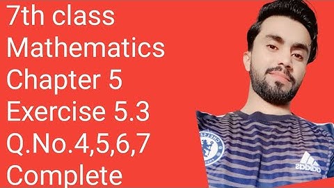 7th exercise 5.3 Q.No.4,5,6,7 complete,class 7th math unit 5 exercise 5.3,afaq sllyabuse