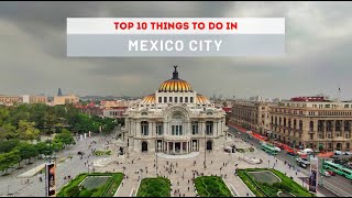 TOP 10 Things To Do in Mexico City! (Watch Before You Go)