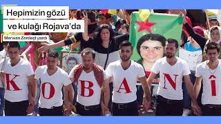 Hepimizin Gözü Ve Kulağı Rojavada