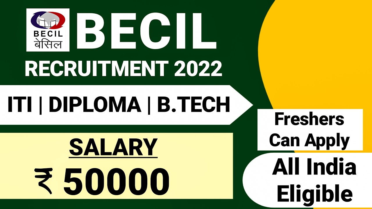 BECIL Recruitment 2022| ITI, Diploma, B.Tech |Fresher Eligible| CTC ₹ 50000| BECIL New Vacancy 2022