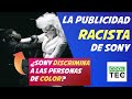 La CAMPAÑA de SONY que fue acusada de R4CISTA