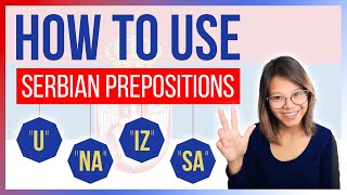 Serbian Prepositions U, Na, Iz, Sa