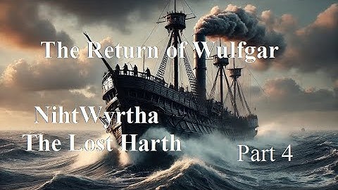 NihtWyrtha the lost Harth Part 4 The Return of Wulfgar