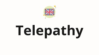 How to pronounce Telepathy