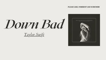 [Vietsub] Down Bad - Taylor Swift, Florence + The Machine | Lyrics video hay nhất