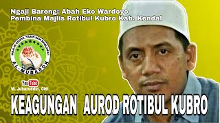 KEAGUNGAN AUROD ROTIBUL KUBRO