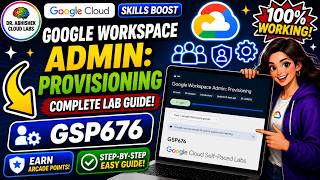 Google Workspace Admin: Provisioning #GSP676 #qwiklabsarcade2026