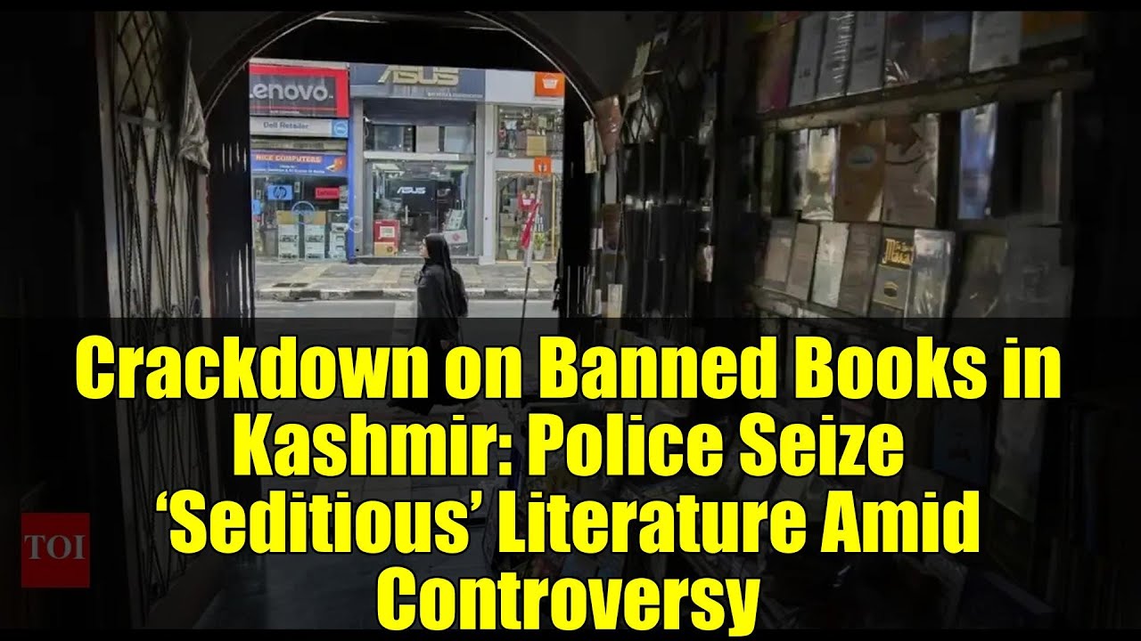 Crackdown on Banned Books in Kashmir: Police Seize ‘Seditious’ Literature Amid Controversy