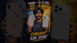 iPhone XS MAX Convert Into 17Pro Max / #hussainfix #ytshorts #iphoneconvert #ganpatiplaza
