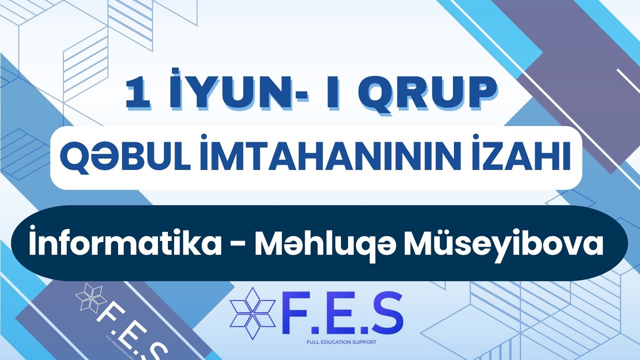 1 İYUN - I QRUP QƏBUL İMTAHANININ İZAHI | İNFORMATİKA | MƏHLUQƏ MÜSEYİBOVA