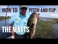 How to pitch and flip the Matts for Big Bass