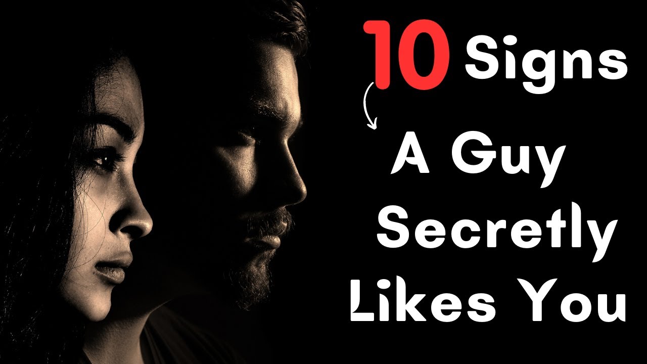 10 Signs A Guy Secretly Likes You YouTube
