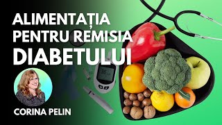 Alimentația pentru Remisia Diabetului de Tip 2 | Corina Pelin, nutriționistdietetician