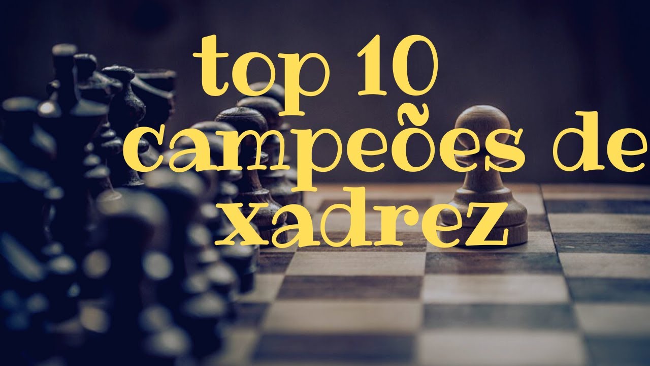 Top 10 melhores jogadores de xadrez de todos os tempos