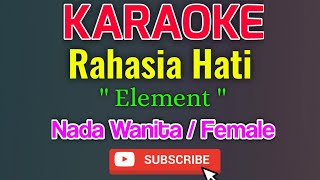 Rahasia Hati Karaoke Nada Wanita / Female - Element