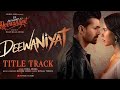 Deewaniyat (Lyrics) – Experience the Passion of Love in 'Ek Deewane Ki Deewaniyat' 🎶