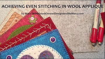 How to achieve more even stitching in wool appliqué