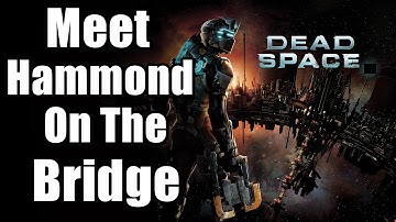 Chapter 4 : Obliteration Imminent - Meet Hammond On The Bridge | Dead Space Remake PS5