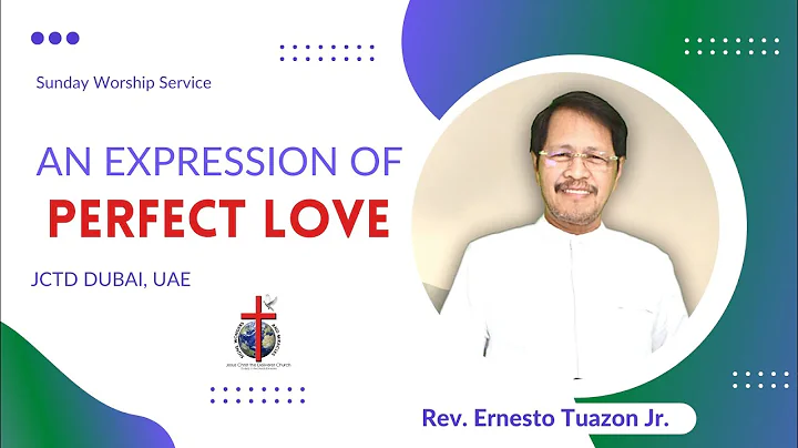 An Expression of Perfect Love | Rev. Ernesto Tuazo...