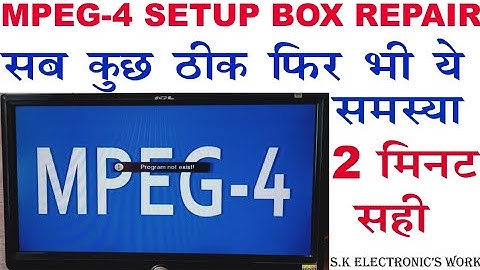 Program Not exist problem solution, mpeg4 setup box repair | how to auto scan mpeg-4 DD Free dish