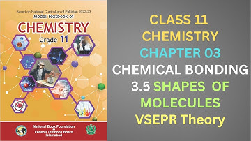 3.5 Shapes of Molecules| VSEPR Theory| Chapter 3| Chemistry| Class 11| FBISE New Syllabus 2024| NBF