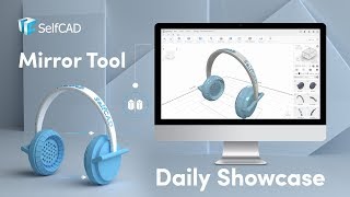 Daily Showcase - Mirror | Headset modeling in SelfCAD.com