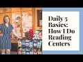Daily 5 Basics- How I do Reading Centers