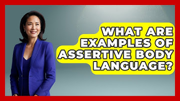 What Are Examples Of Assertive Body Language? - The Personal Growth Path