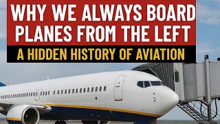 Why We Always Board Planes from the Left: A Hidden History of Aviation