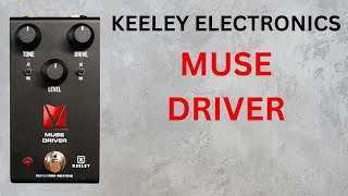 Keeley Muse Driver Overdrive The Latest Collaboration between Andy Timmons and Robert Keeley