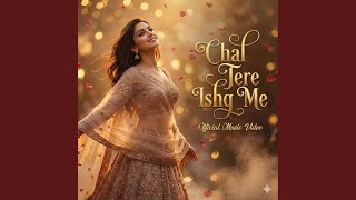 Chal Tere Ishq Me (Track 2) - Shubham Gupta