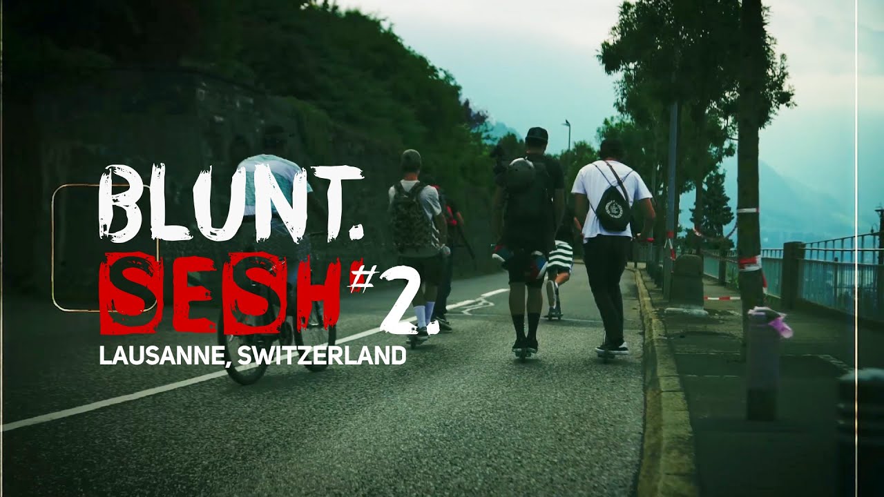 BLUNTSESH #2 |  LAUSANNE