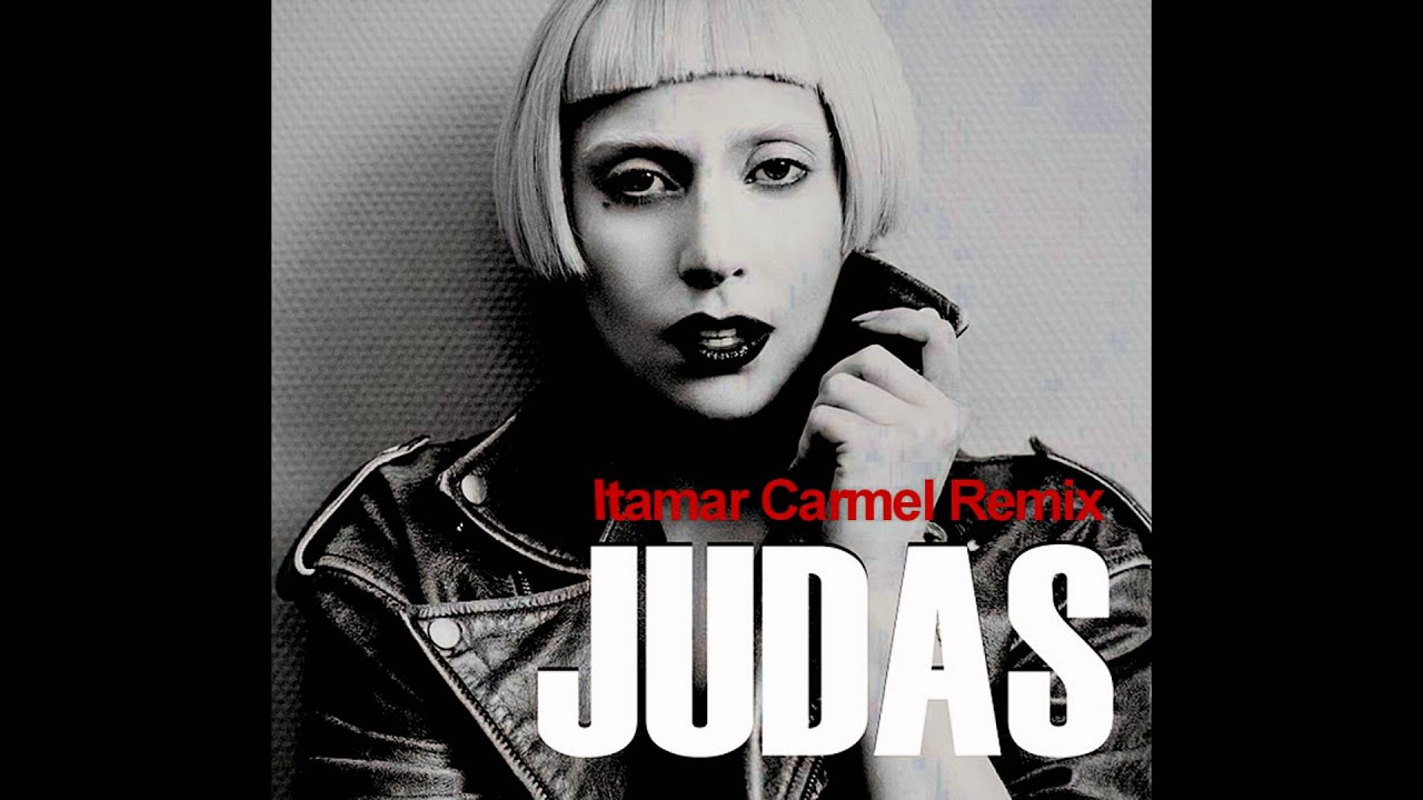 Lady Gaga - Judas (Itamar Carmel Remix)