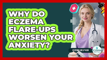 Why Do Eczema Flare-ups Worsen Your Anxiety? - Eczema Help Hub