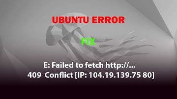 UBUNTU FIX: E: Failed to fetch ...  409  Conflict [IP: 104.19.139.75 80]